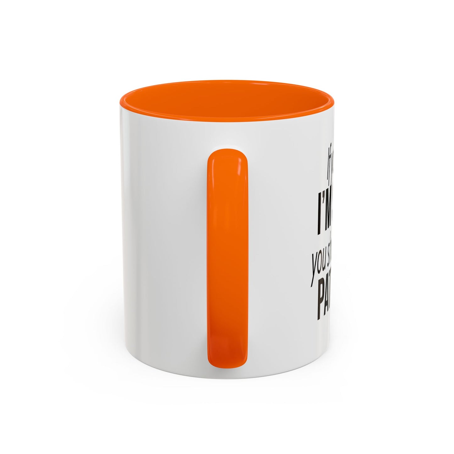 IF YOU THINK I'M SHORT... Accent BiColor Funny Sarcastic Mug