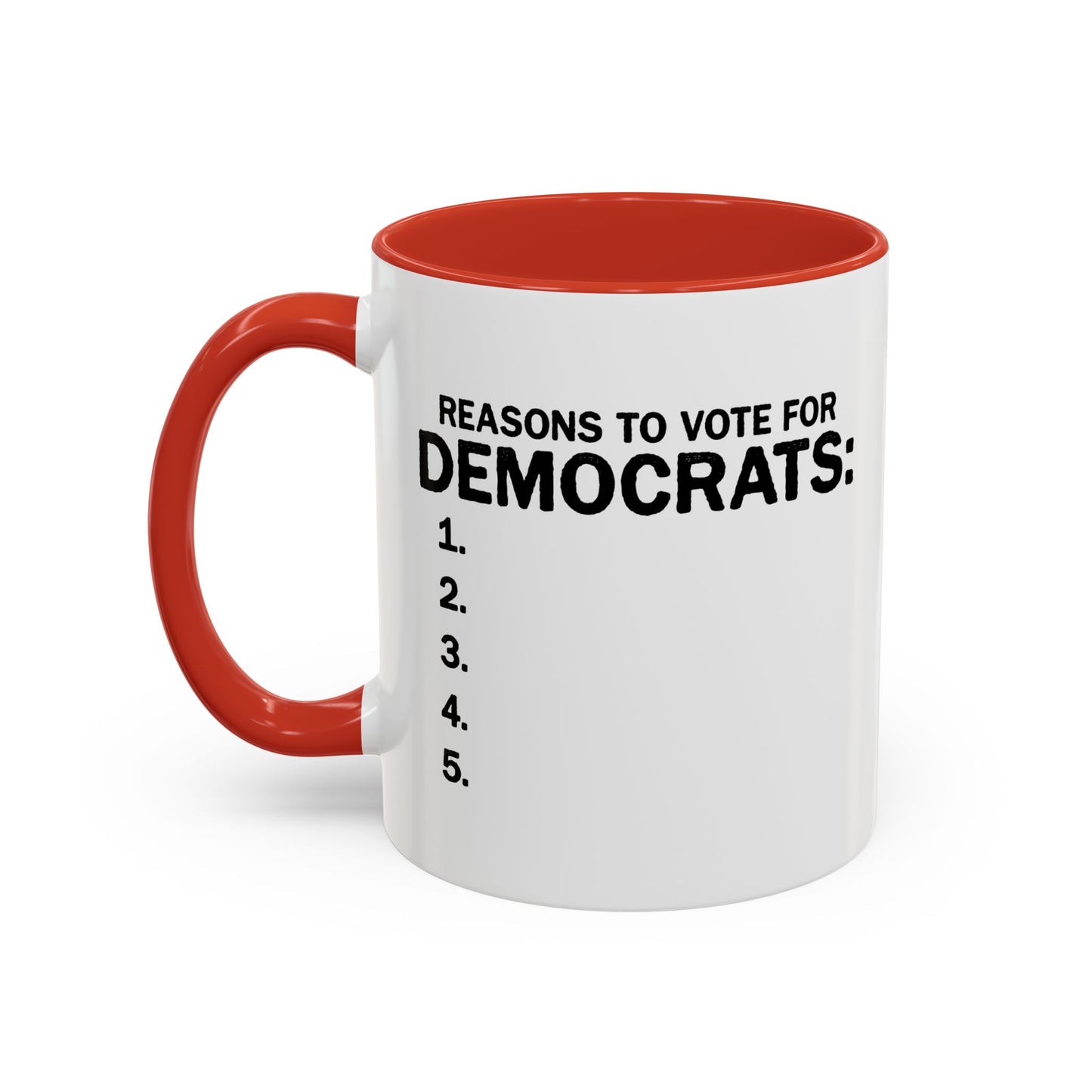 REASONS TO VOTE FOR DEMOCRATS Accent BiColor Funny Sarcastic Mug