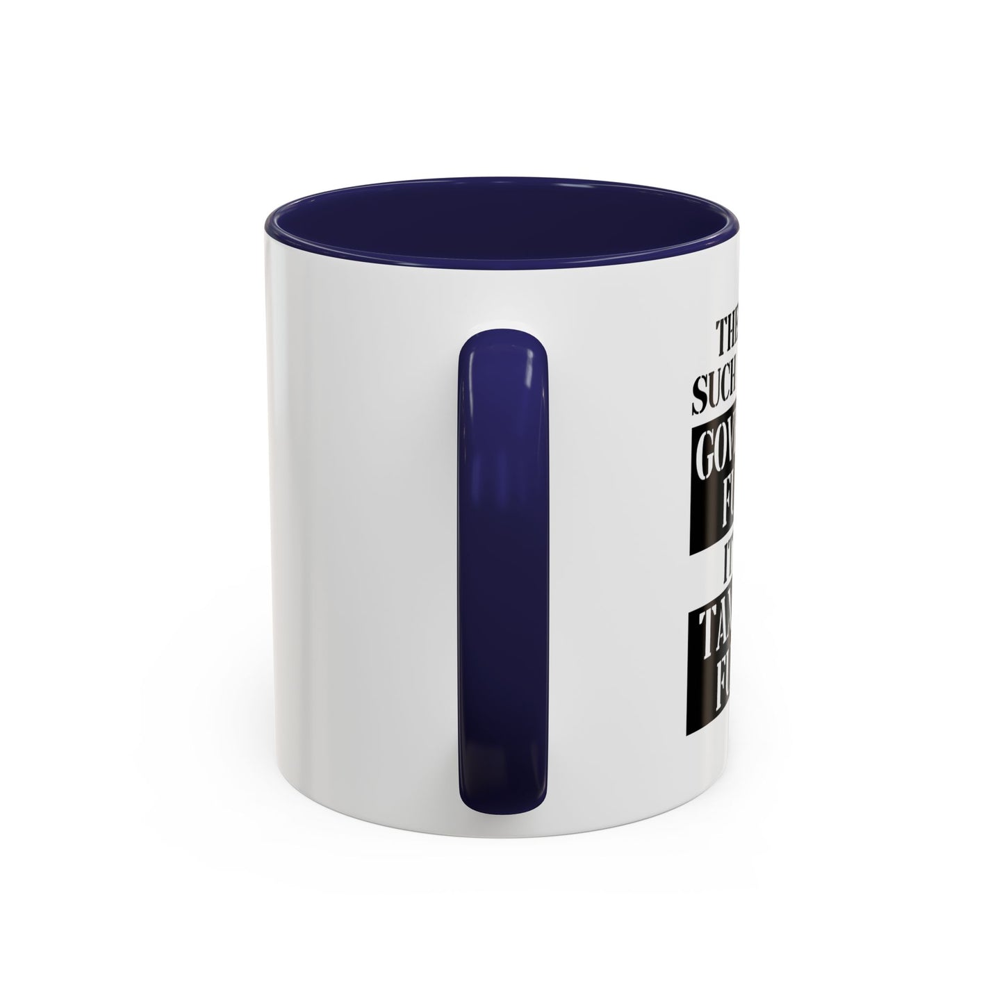 IT'S ALL TAX PAYER FUNDED Accent BiColor Funny Sarcastic Mug