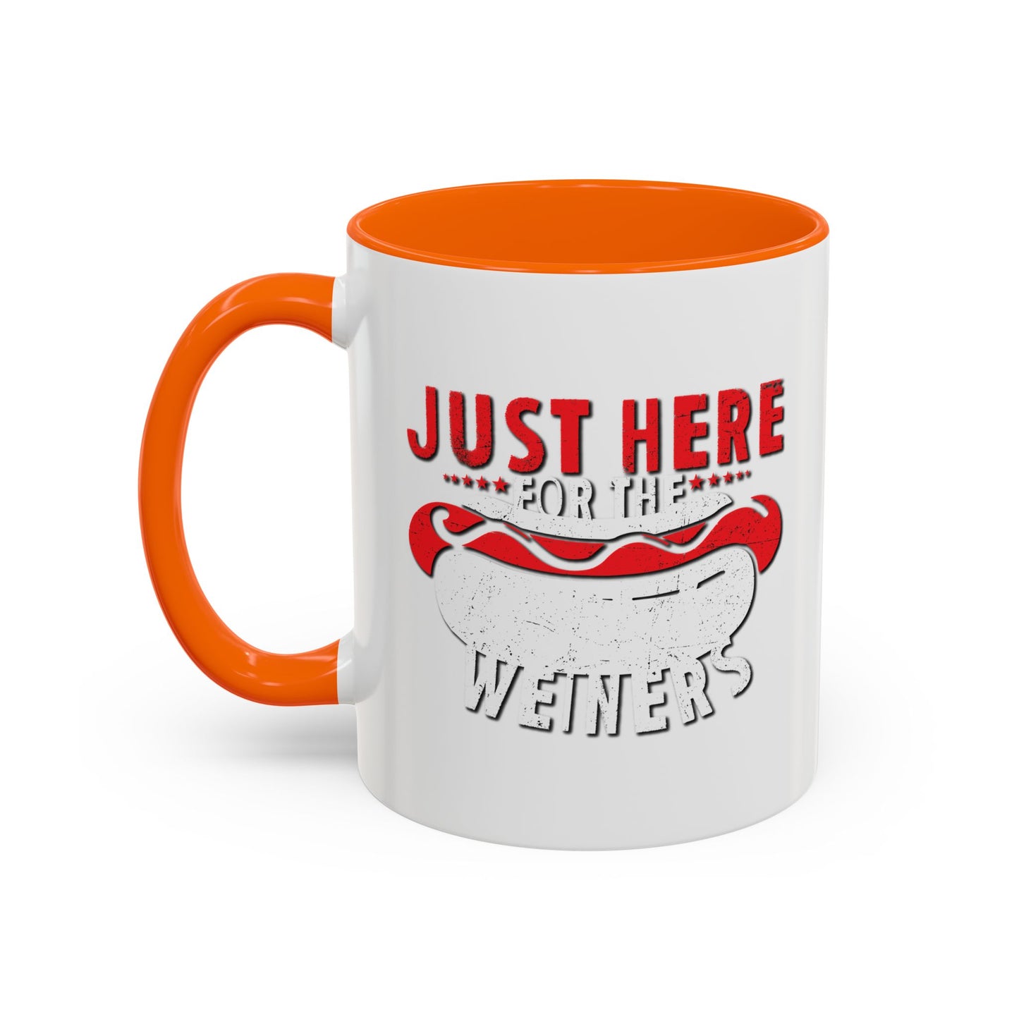 JUST HERE FOR THE WEINERS Accent BiColor Funny Sarcastic Mug