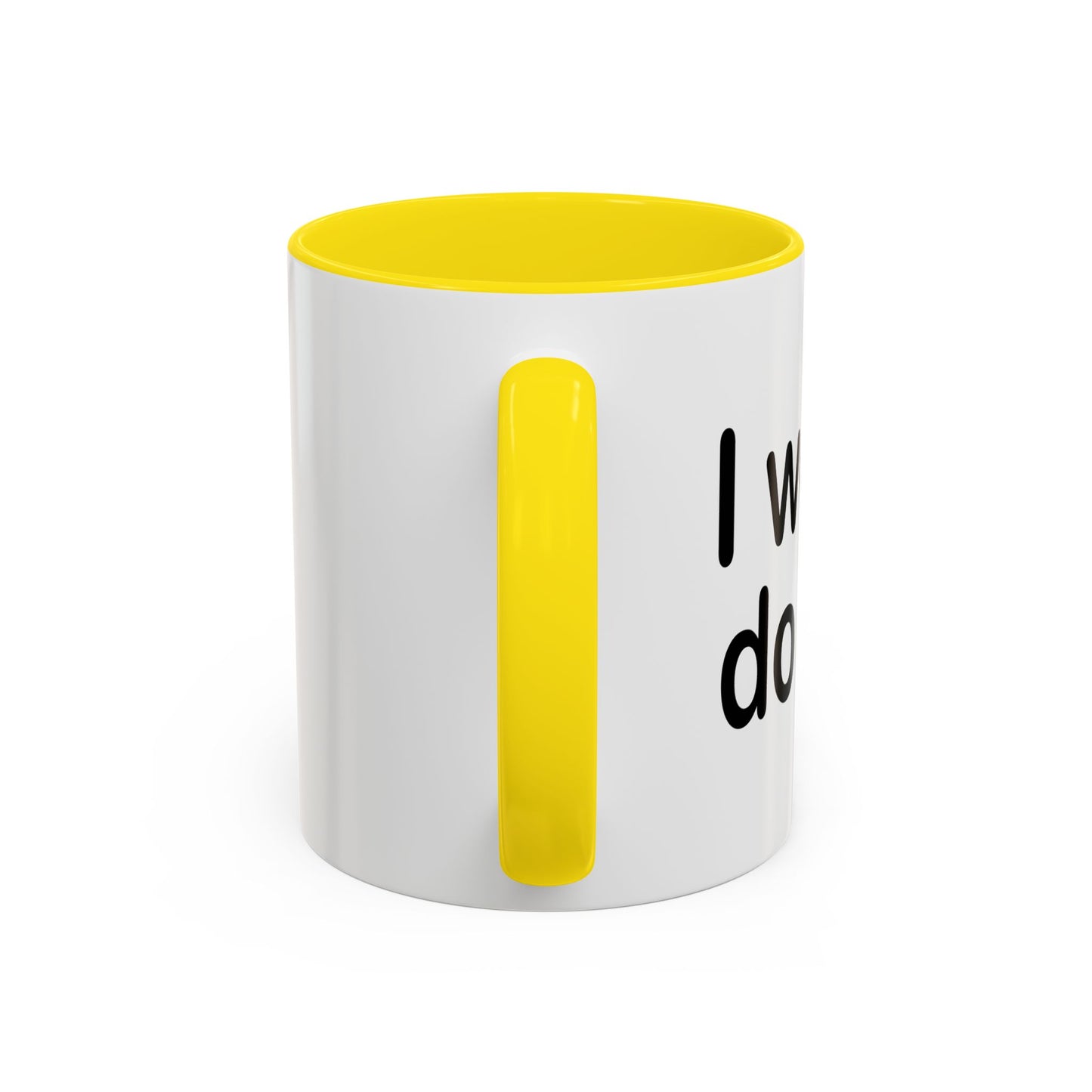 I WOULD DO ME Accent BiColor Funny Sarcastic Mug