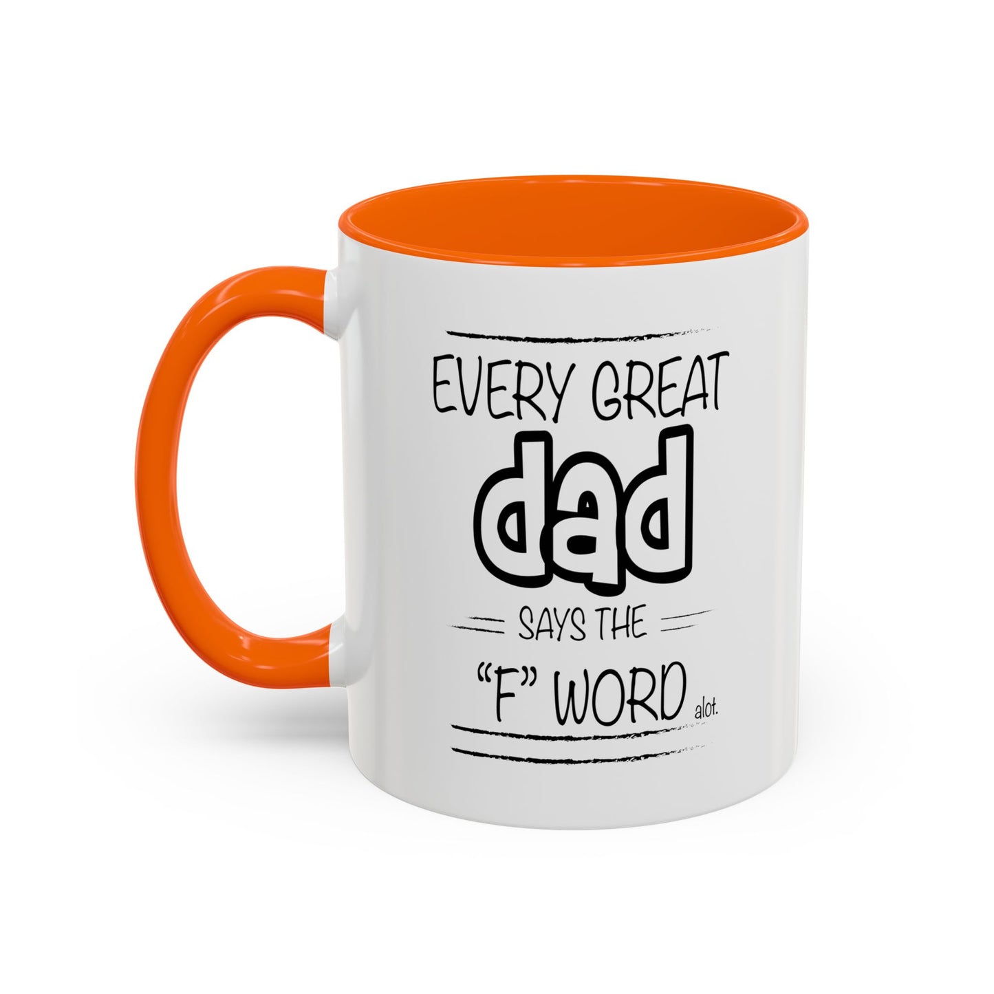 Every Great Dad Says The "F" Word Accent BiColor Funny Sarcastic Mug