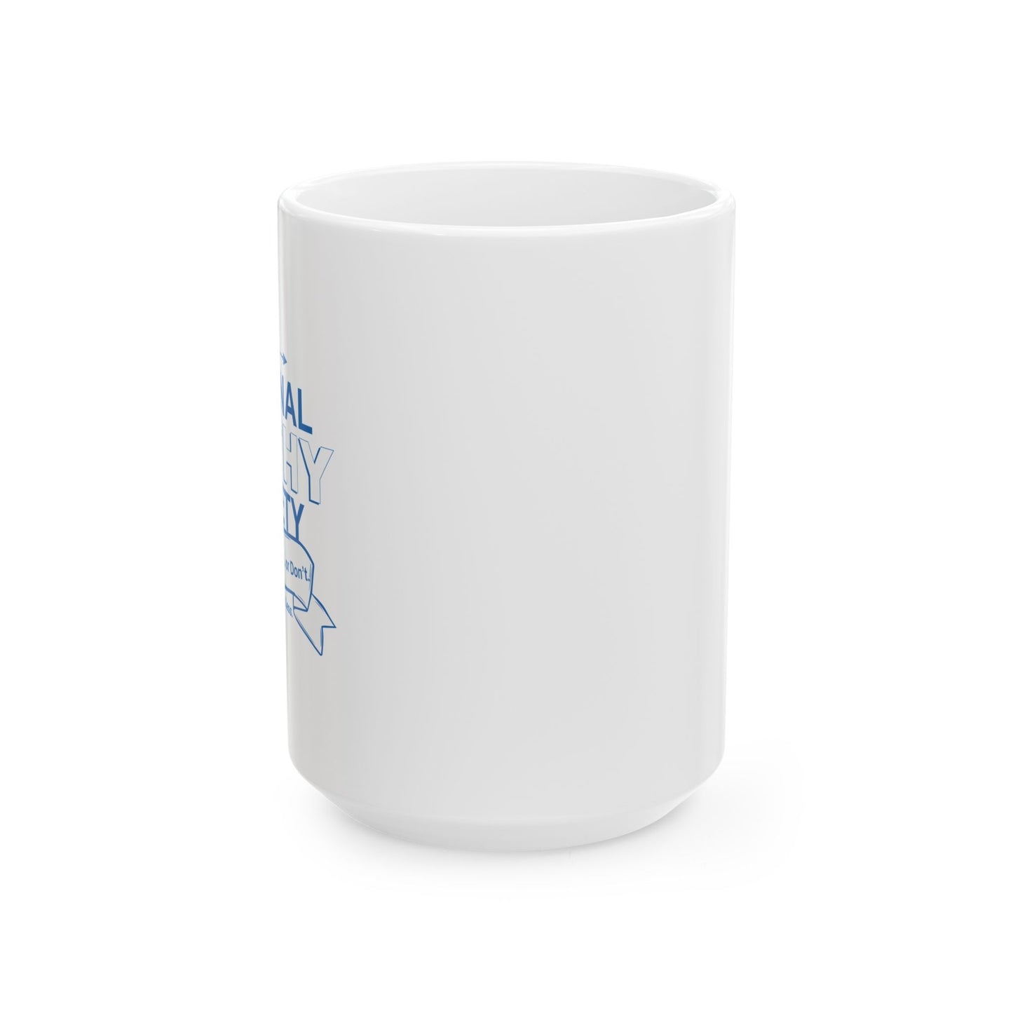 NATIONAL APATHY SOCIETY FUNNY SARCASTIC WHITE MUG