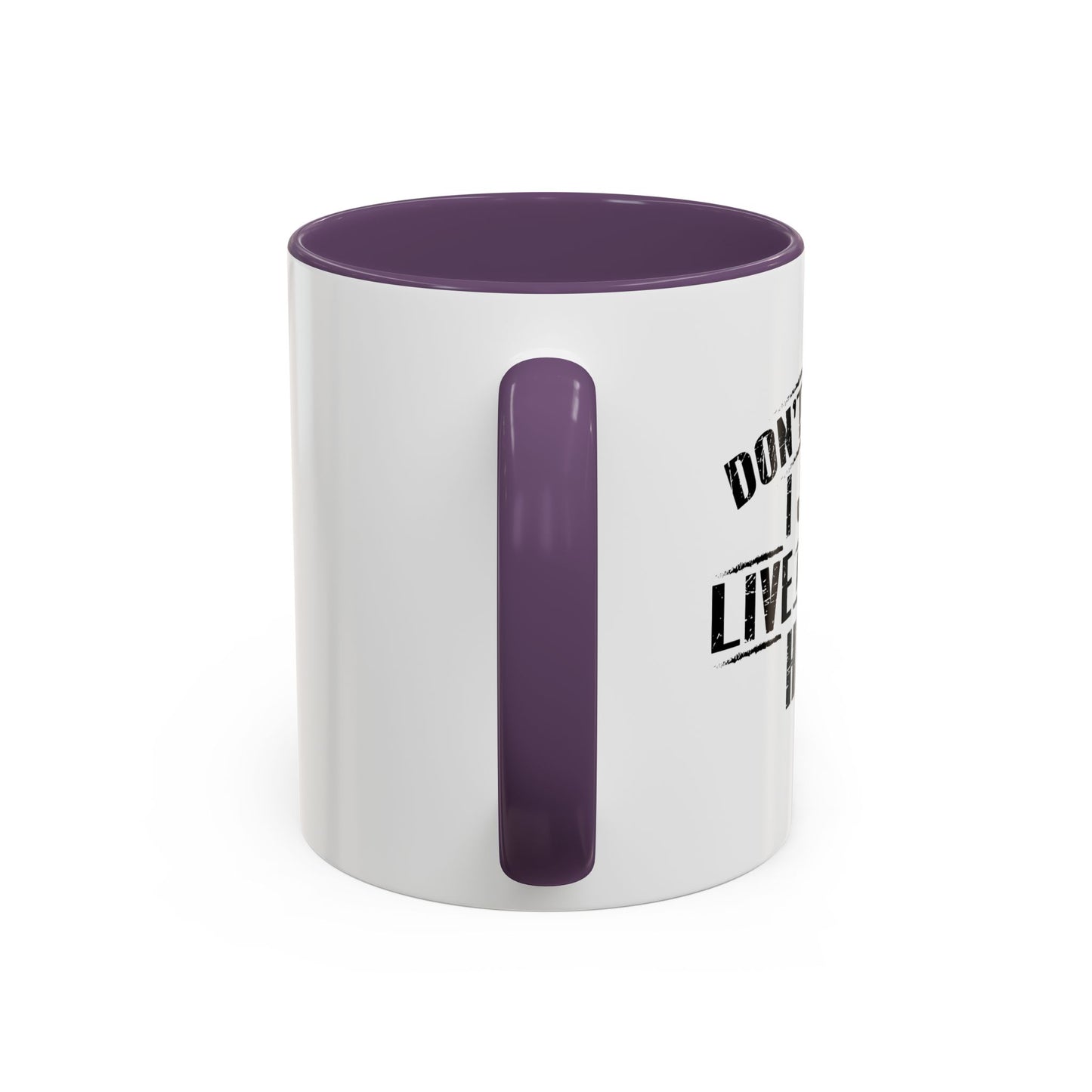 Don't Ask Me I Just Live And Work Here Accent BiColor Funny Sarcastic Mug