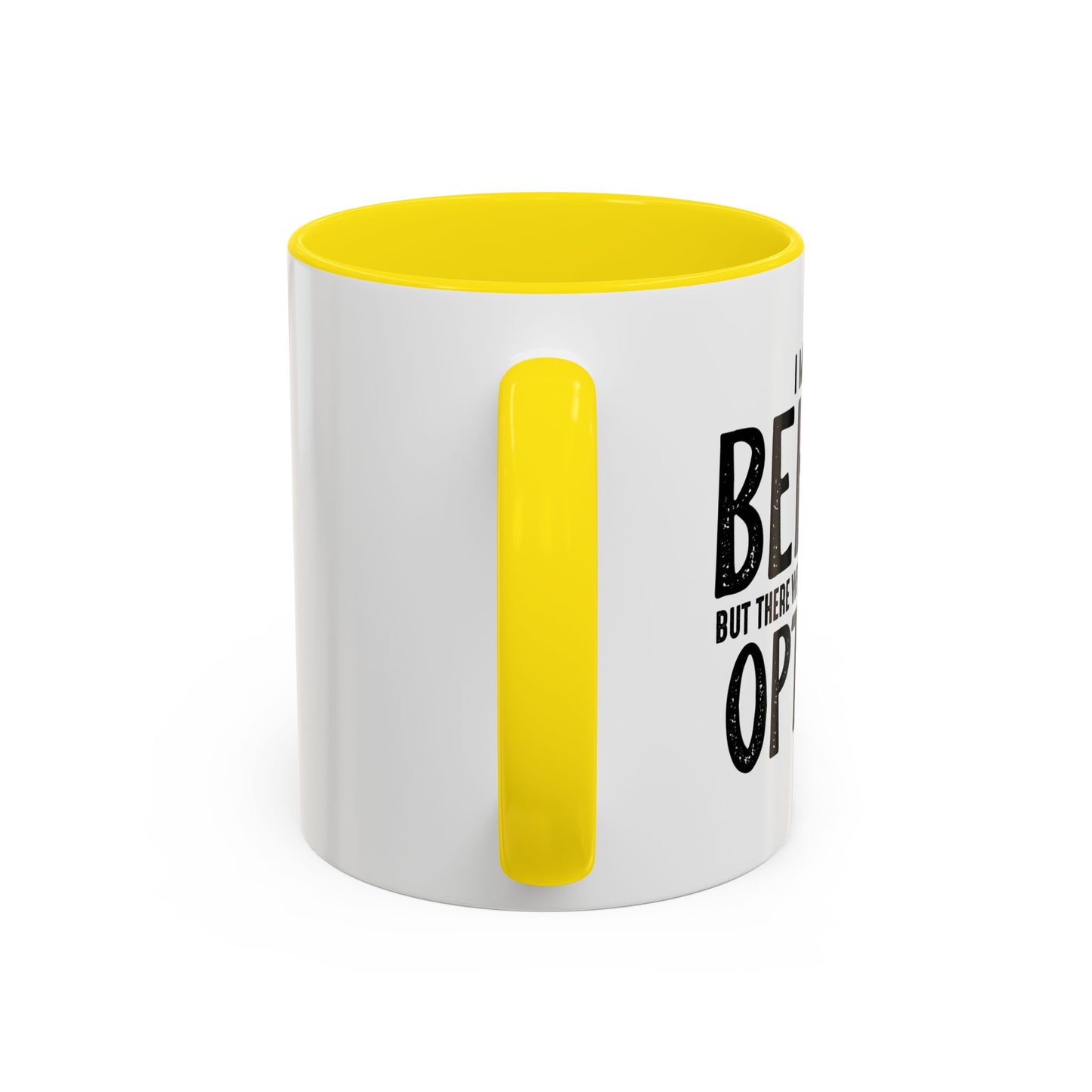 I MEANT TO BEHAVE Accent BiColor Funny Sarcastic Mug