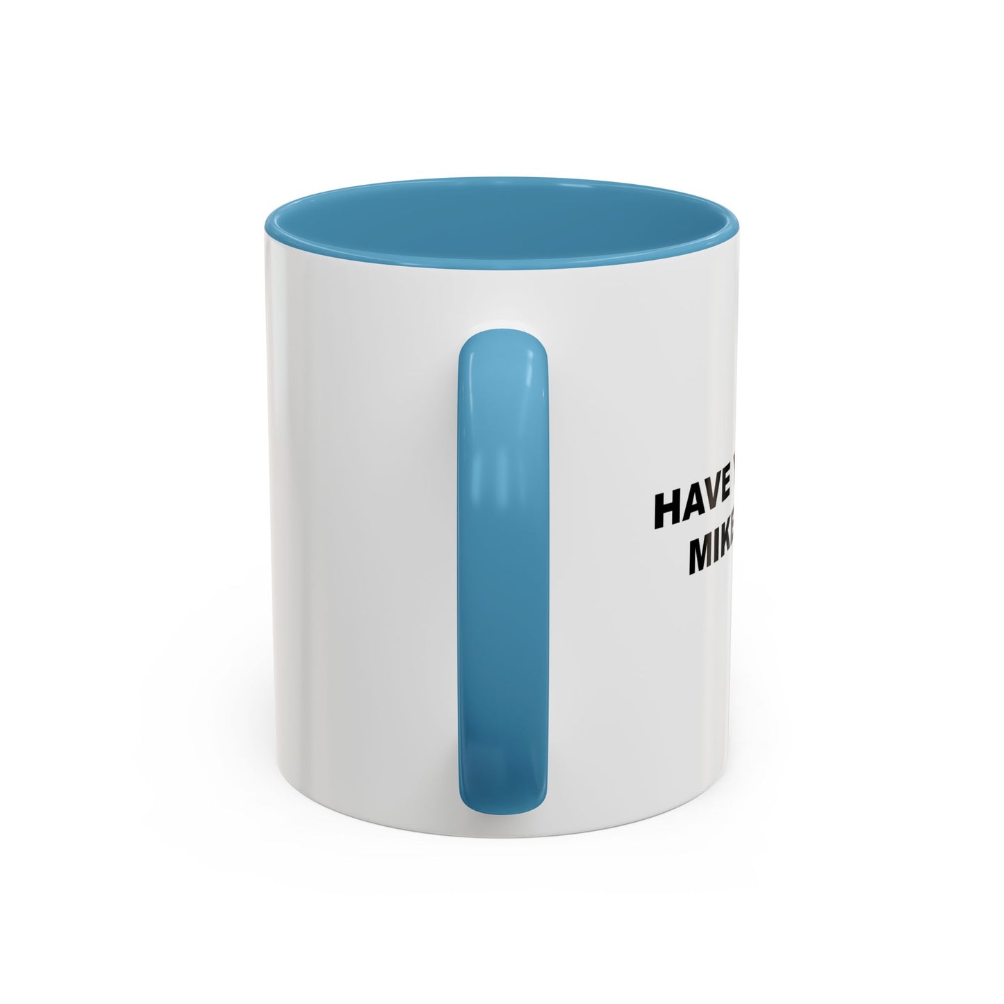 HAVE YOU SEEN MIKE HUNT? Accent BiColor Funny Sarcastic Mug