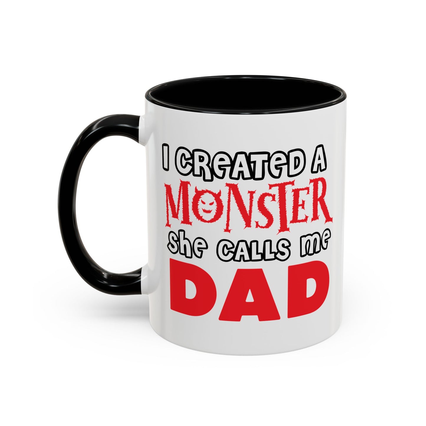 I CREATED A MONSTER Accent BiColor Funny Sarcastic Mug