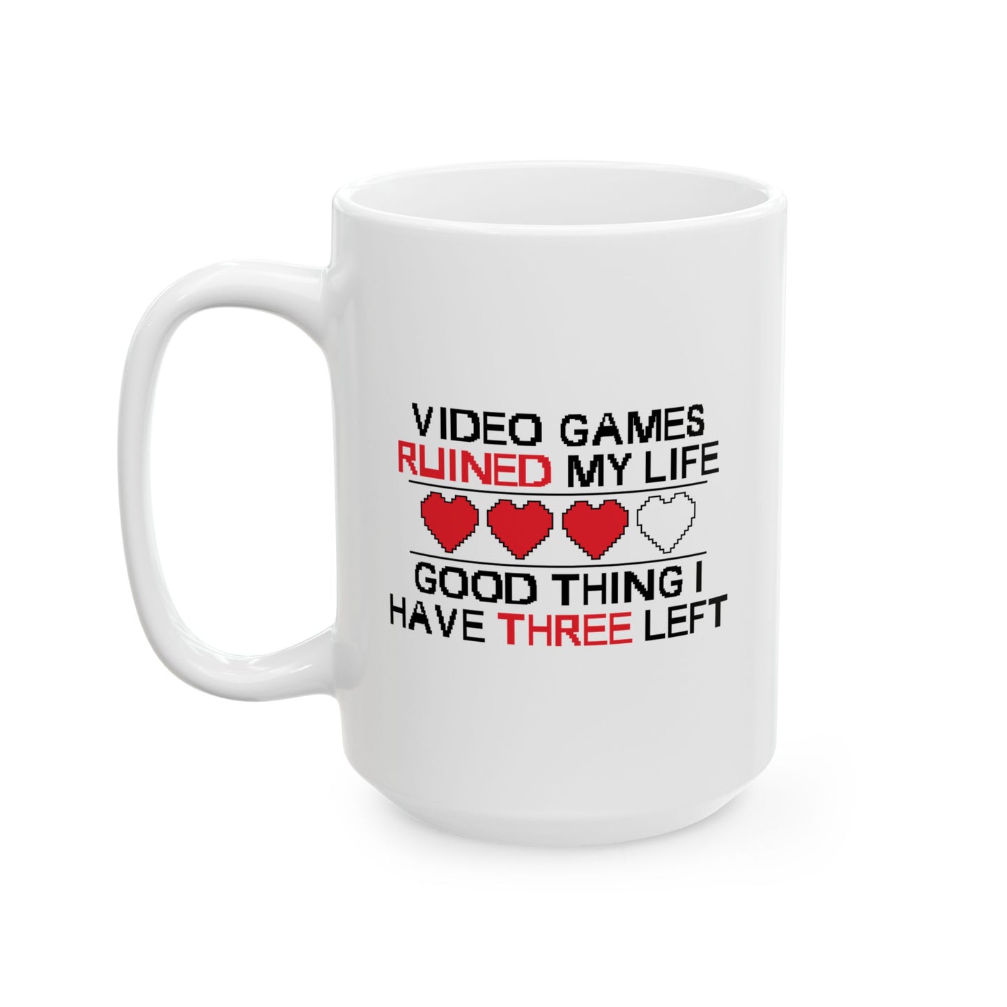 VIDEO GAMES RUINED MY LIFE FUNNY SARCASTIC WHITE MUG