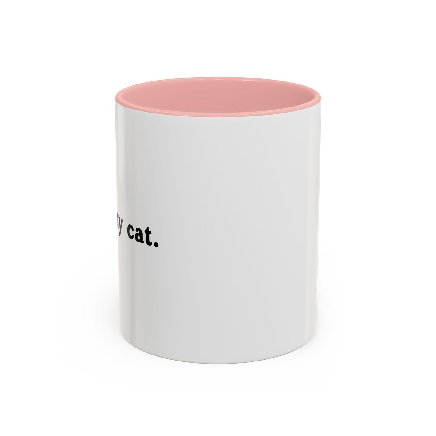 I MISS MY CAT Accent BiColor Funny Sarcastic Mug