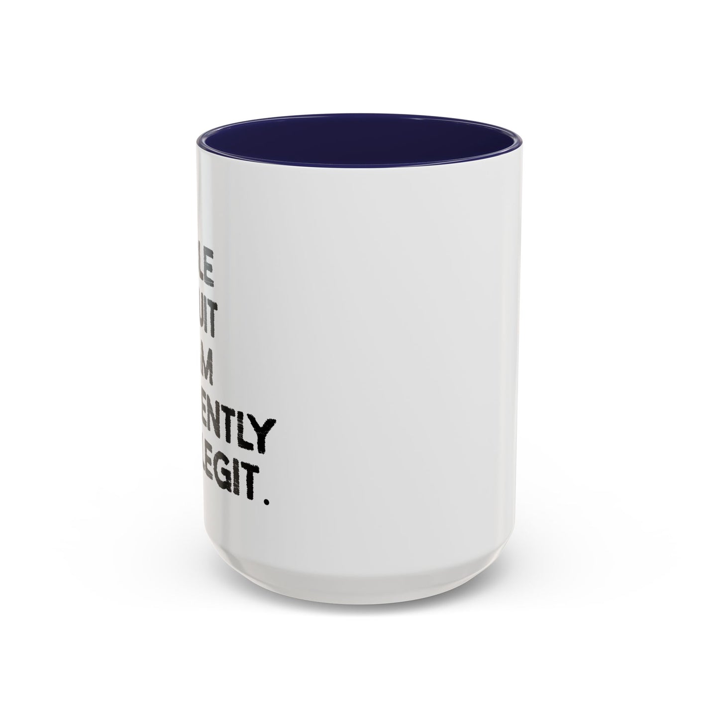 I AM UNABLE TO QUIT Accent BiColor Funny Sarcastic Mug