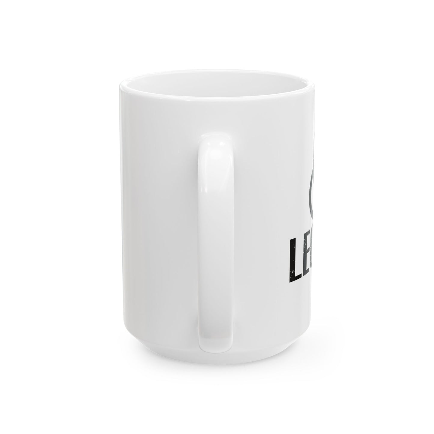 LEG DAY FUNNY SARCASTIC WHITE MUG