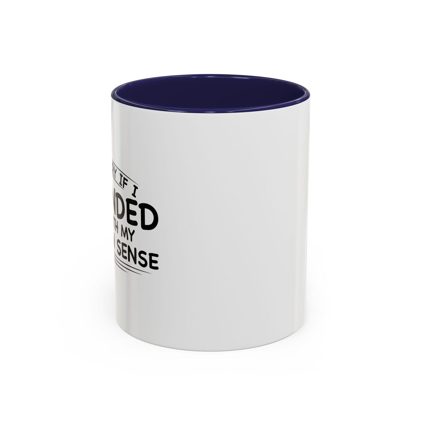 SORRY IF I OFFENDED YOU Accent BiColor Funny Sarcastic Mug