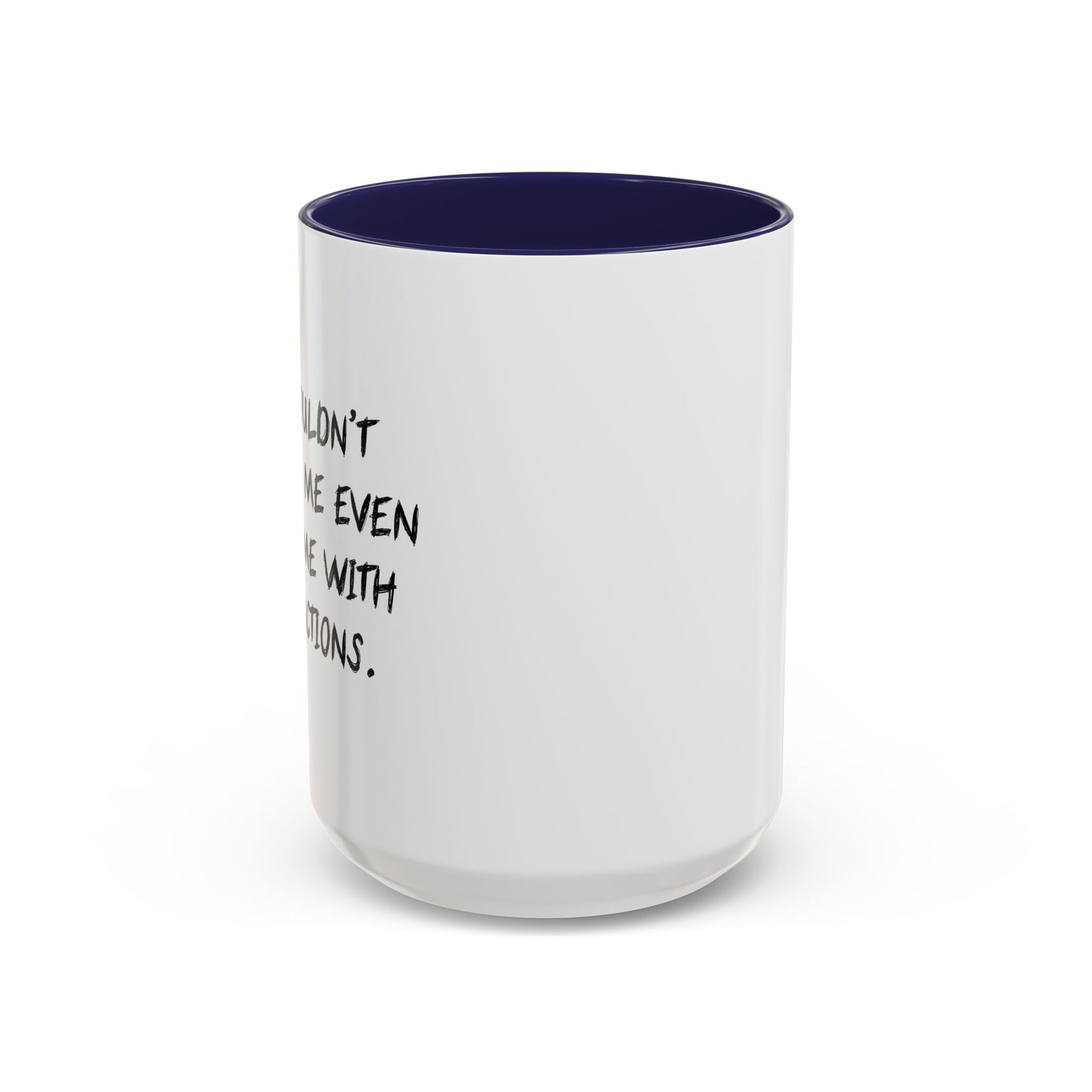 YOU COULDN'T HANDLE ME Accent BiColor Funny Sarcastic Mug