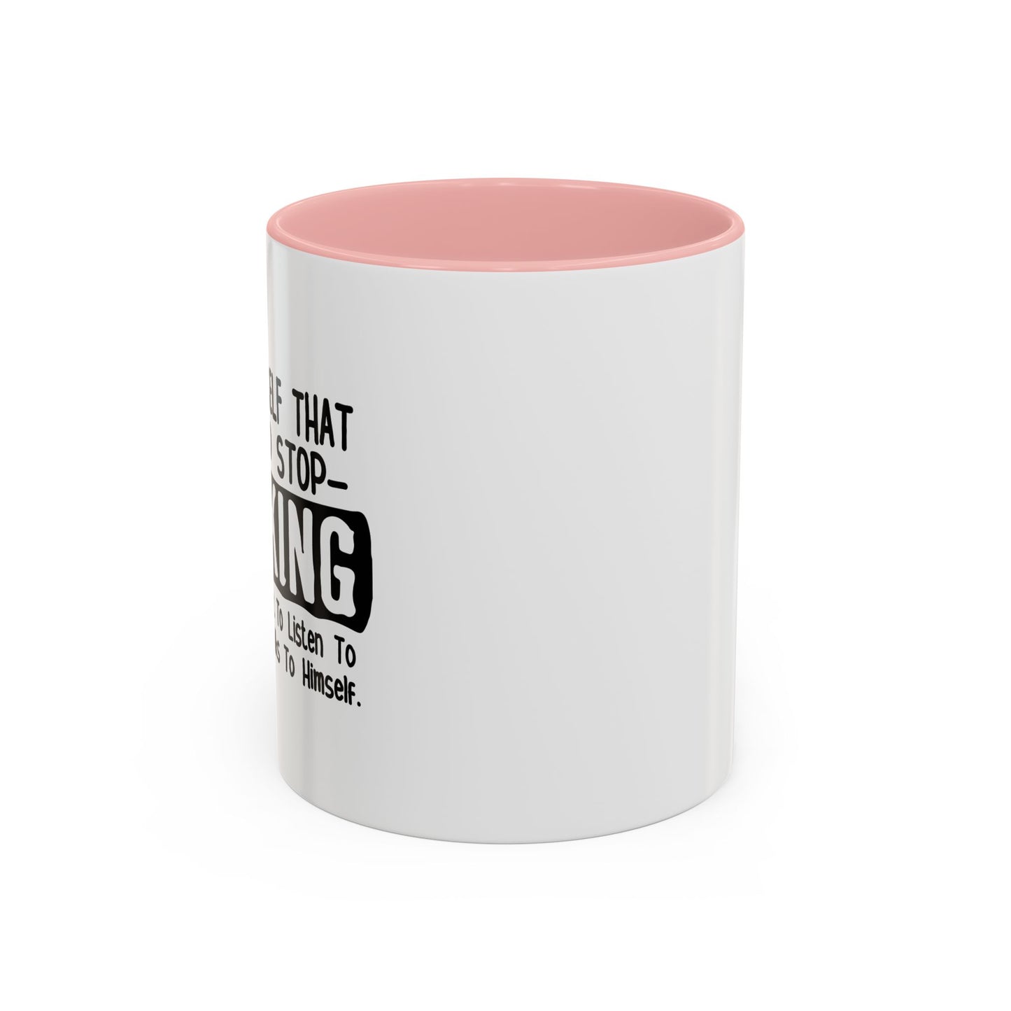 I TOLD MYSELF THAT I SHOULD STOP DRINKING Accent BiColor Funny Sarcastic Mug