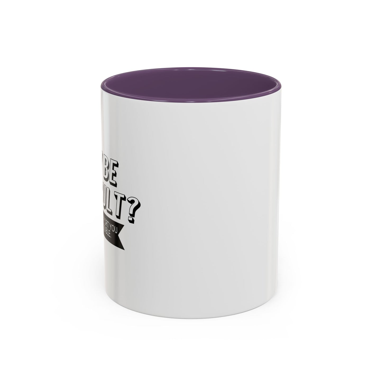 WHY BE DIFFICULT Accent BiColor Funny Sarcastic Mug