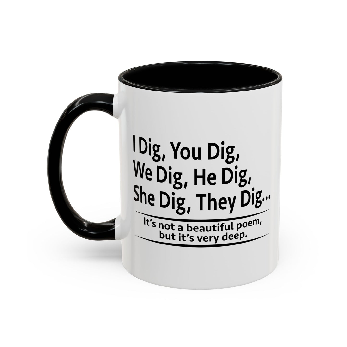 NOT A BEAUTIFUL POEM, BUT ITS VERY DEEP Accent BiColor Funny Sarcastic Mug