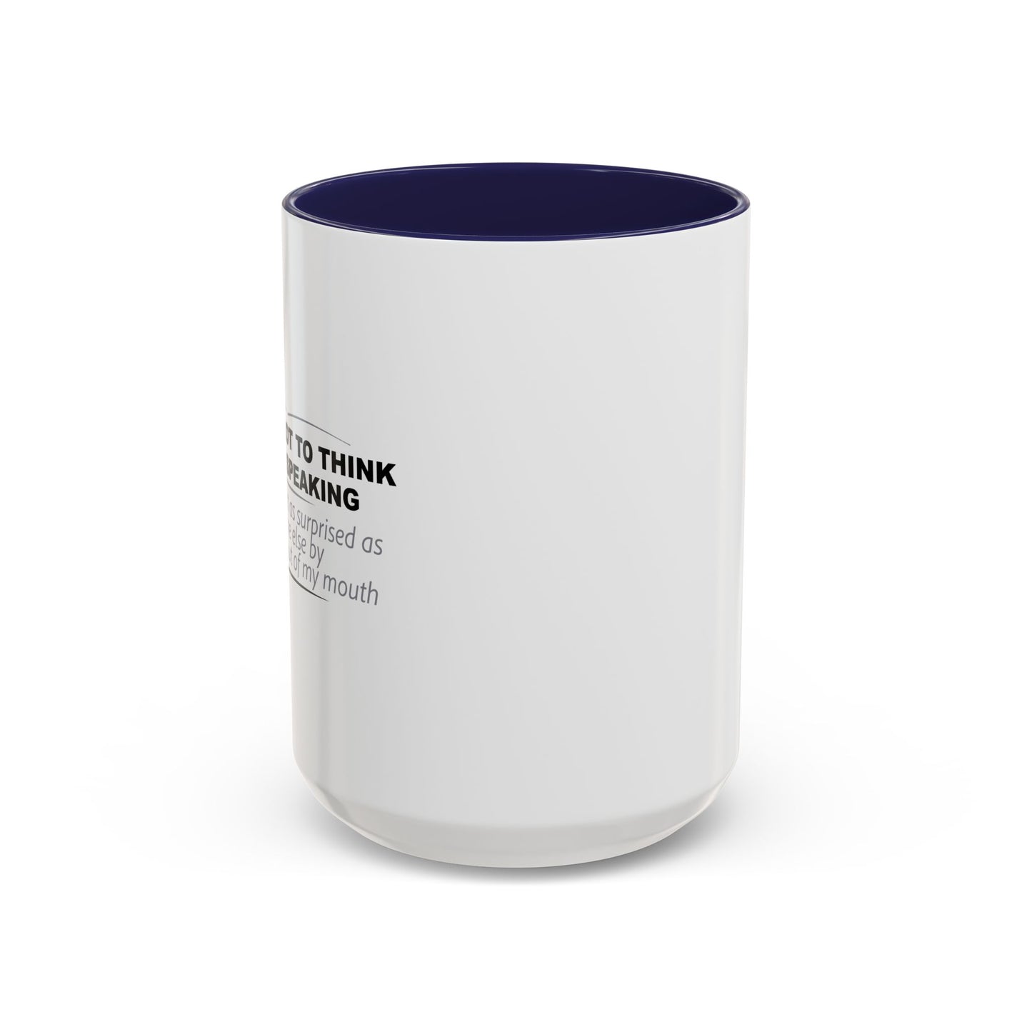 I PREFER NOT TO THINK BEFORE SPEAKING Accent BiColor Funny Sarcastic Mug