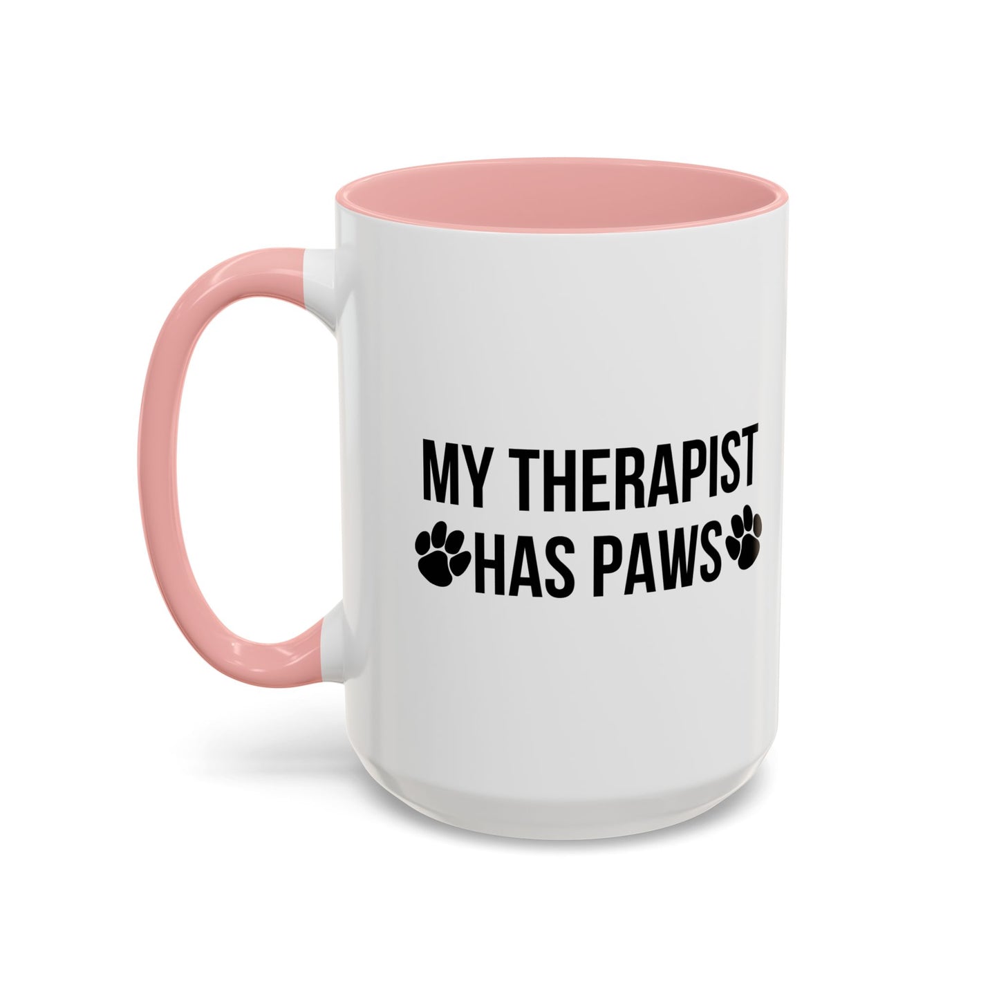 MY THERAPIST HAS PAWS Accent BiColor Funny Sarcastic Mug