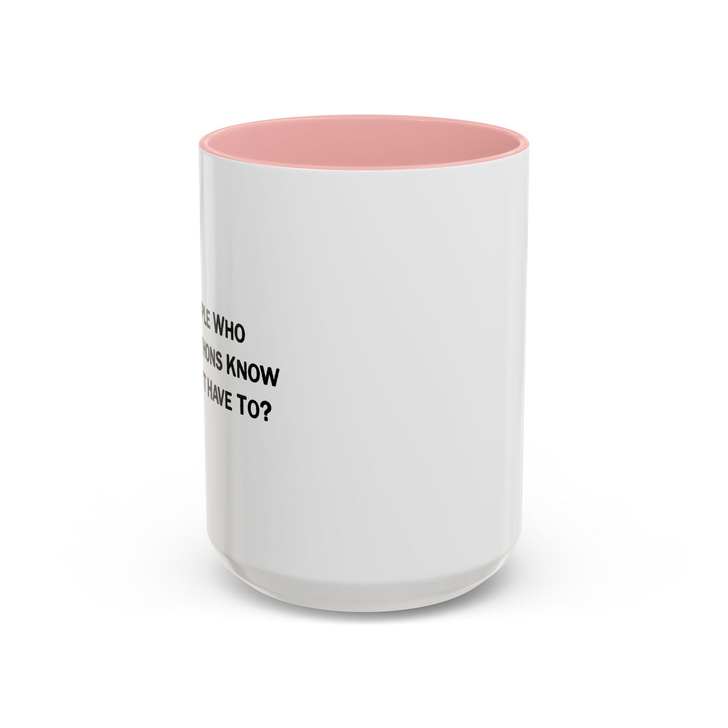 PEOPLE WHO RUN MARATHONS Accent BiColor Funny Sarcastic Mug