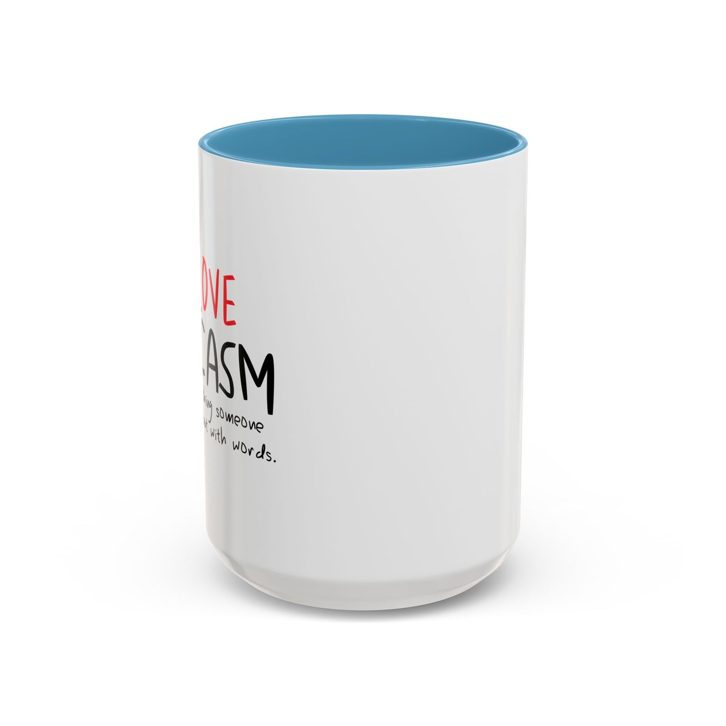 I LOVE SARCASM Accent BiColor Funny Sarcastic Mug