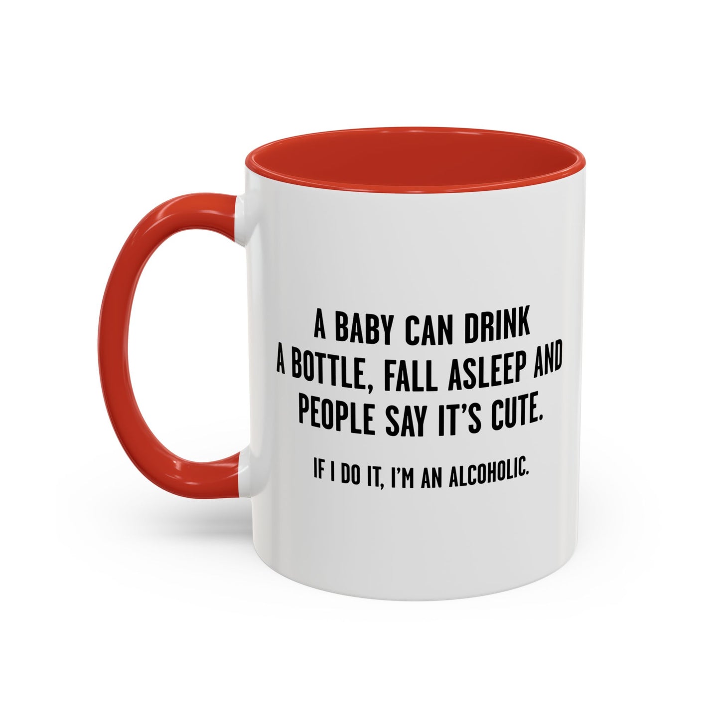 IF I DO IT, I’M AN ALCOHOLIC. Accent BiColor Funny Sarcastic Mug