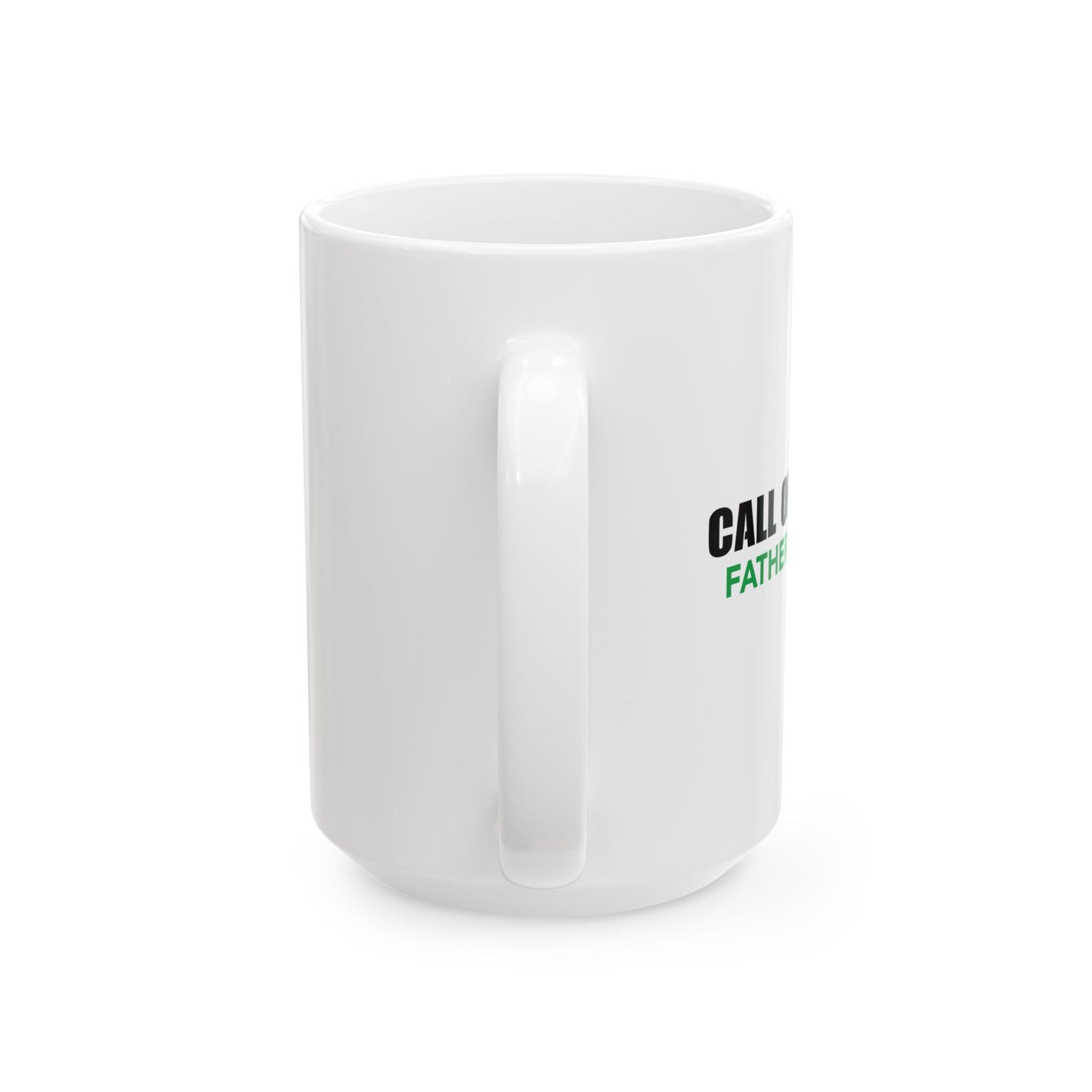 CALL OF DADDY FATHER OPS FUNNY SARCASTIC WHITE MUG