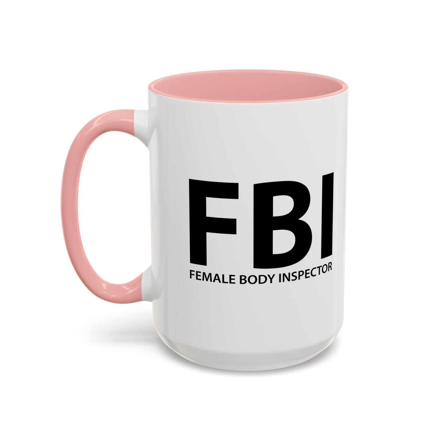 FEMALE BODY INSPECTOR Accent BiColor Funny Sarcastic Mug