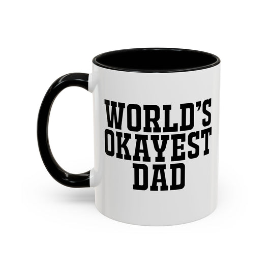 WORLD'S OKAYEST DAD Accent BiColor Funny Sarcastic Mug