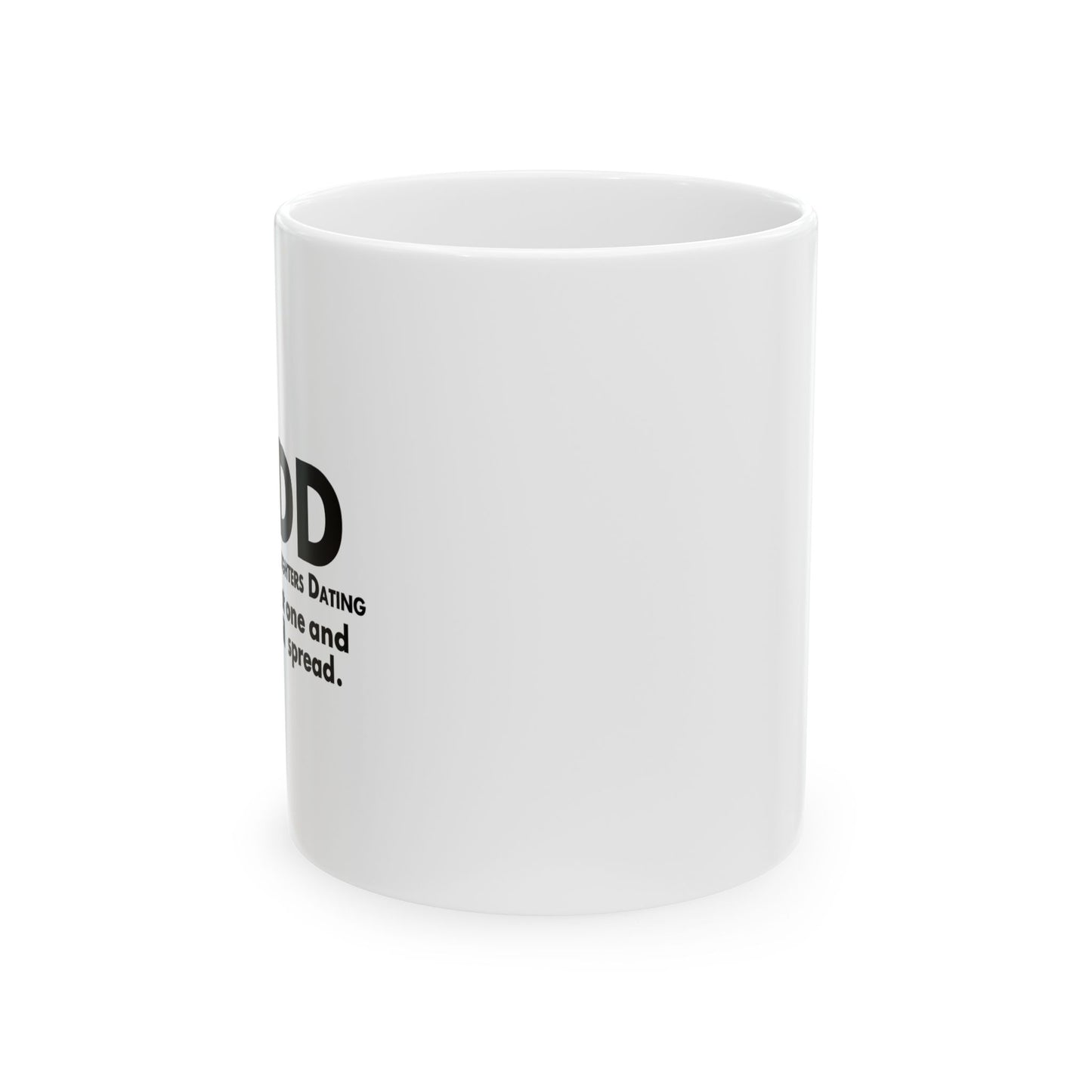 DADD- DADS AGAINST DAUGHTERS DATING Funny Sarcastic White Mug