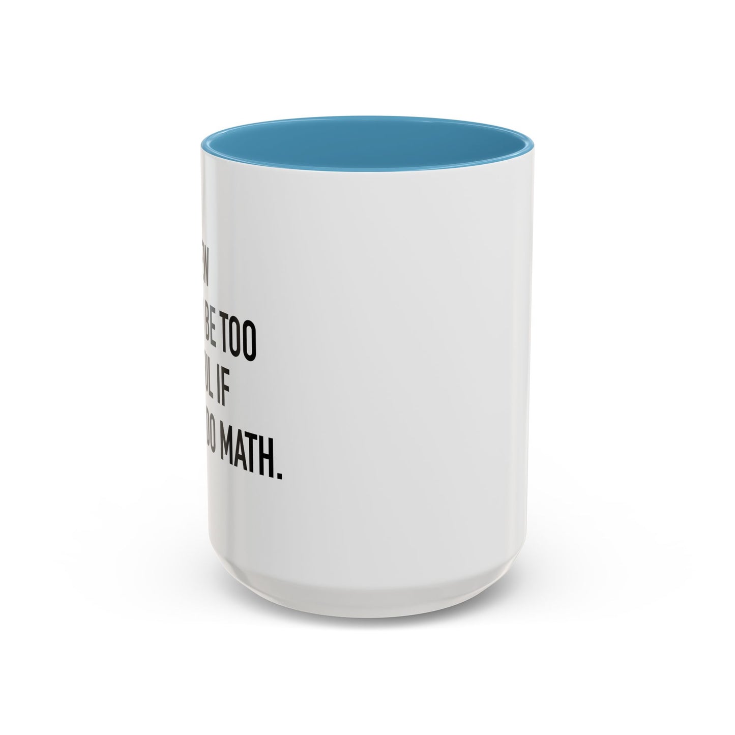 IFI COULD DO MATH Accent BiColor Funny Sarcastic Mug