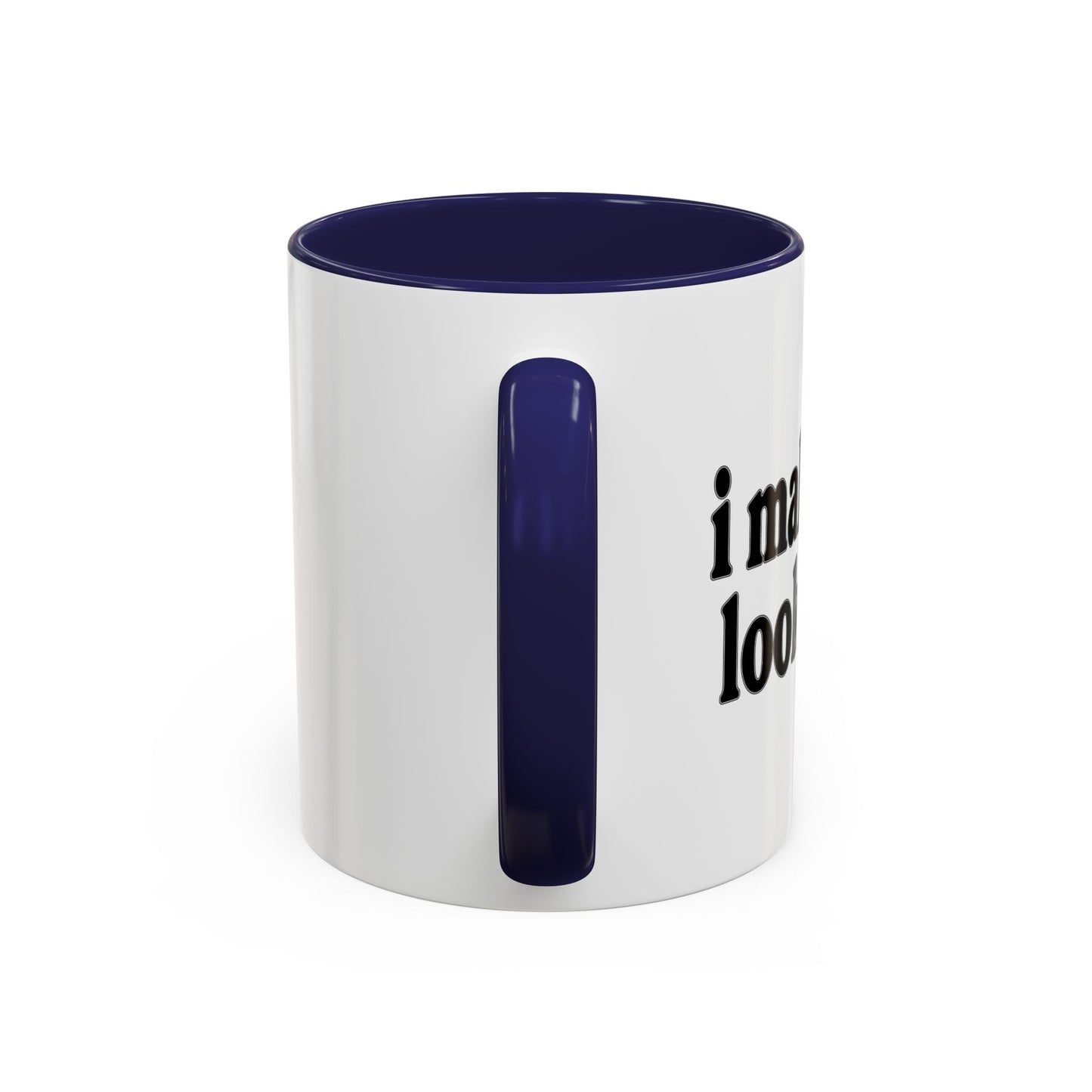 I MAKE DIRT LOOK GOOD Accent BiColor Funny Sarcastic Mug