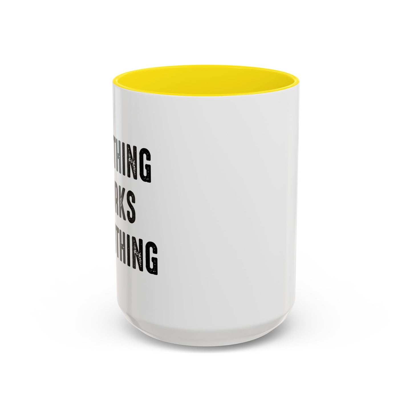 IF NOTHING WORKS DO NOTHING Accent BiColor Funny Sarcastic Mug