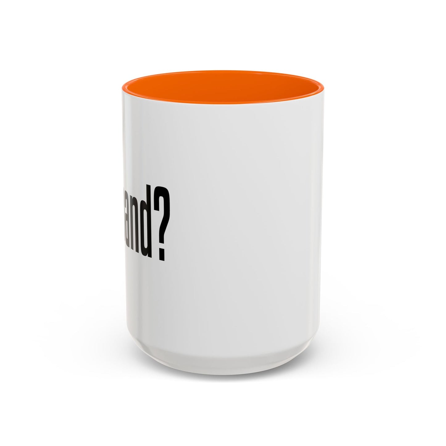 GOT BAND? Accent BiColor Funny Sarcastic Mug