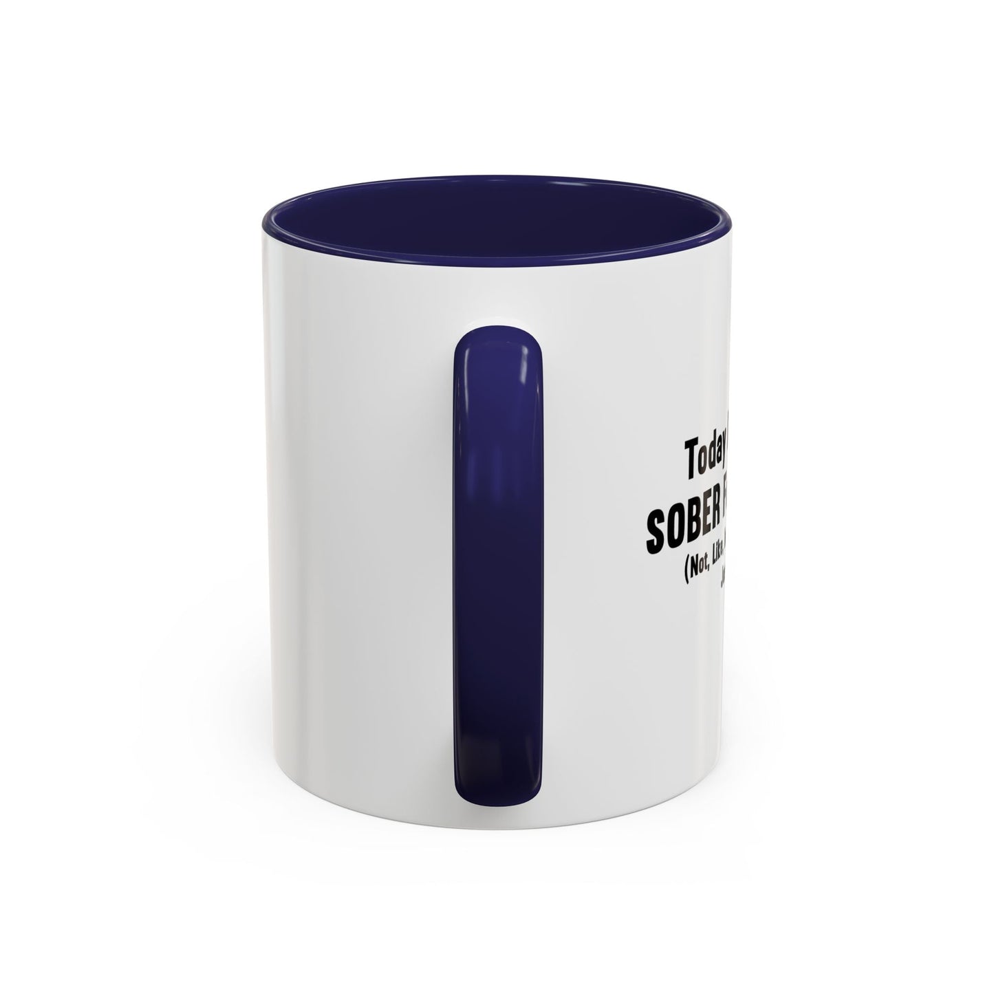 BEEN SOBER FOR 90 DAYS Accent BiColor Funny Sarcastic Mug