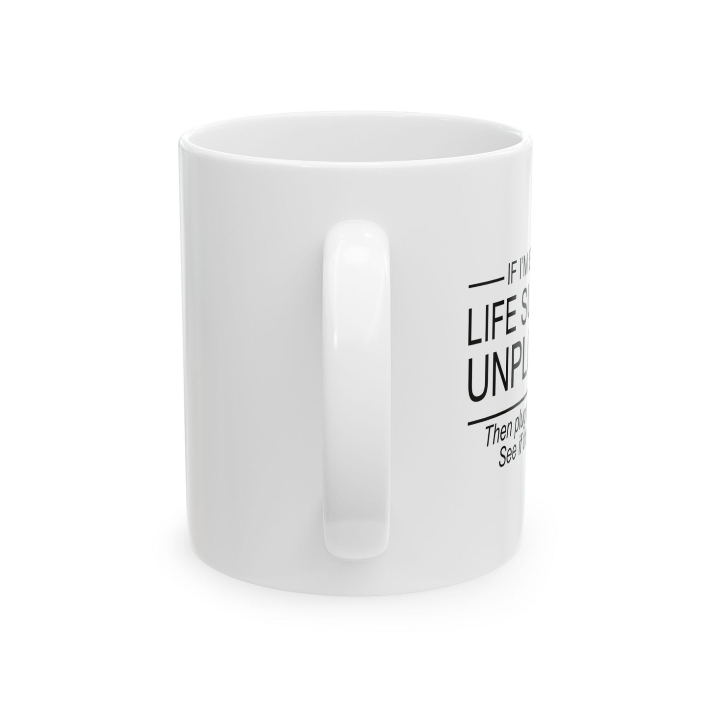 IF I'M EVER ON LIFE SUPPORT UNPLUG ME FUNNY SARCASTIC MUG