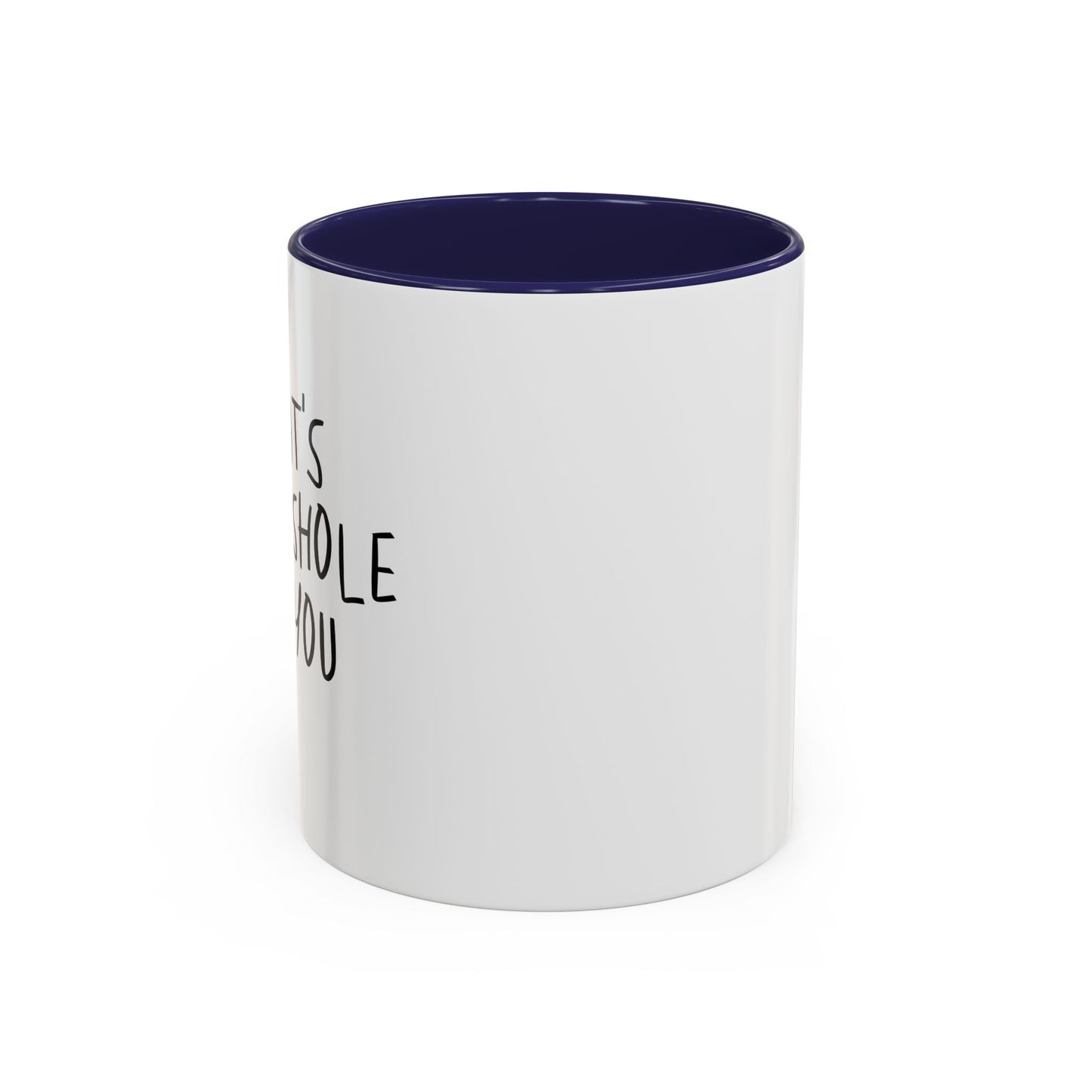 THAT'S MR. ASSHOLE TO YOU Accent BiColor Funny Sarcastic Mug