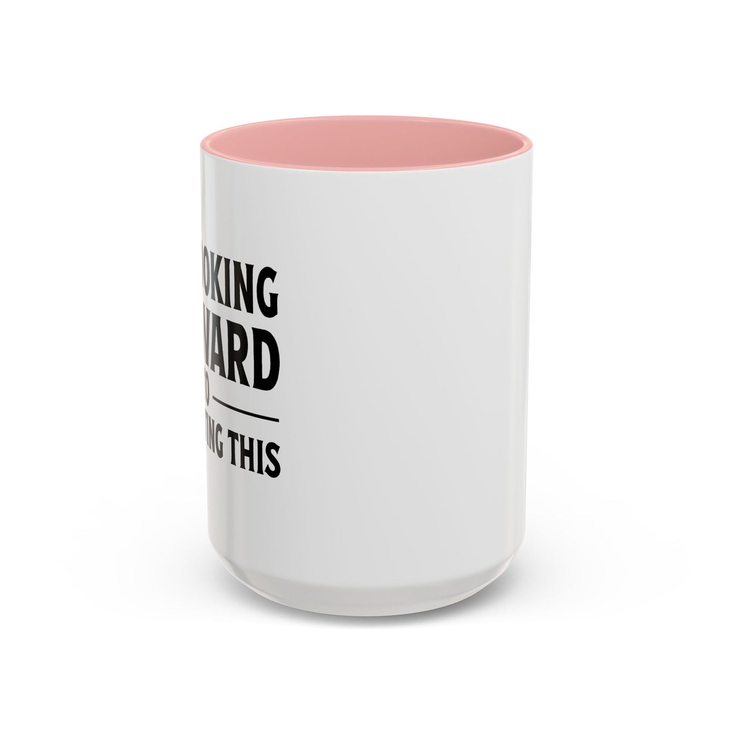 I'M LOOKING FORWARD TO REGRETTING THIS Accent BiColor Funny Sarcastic Mug