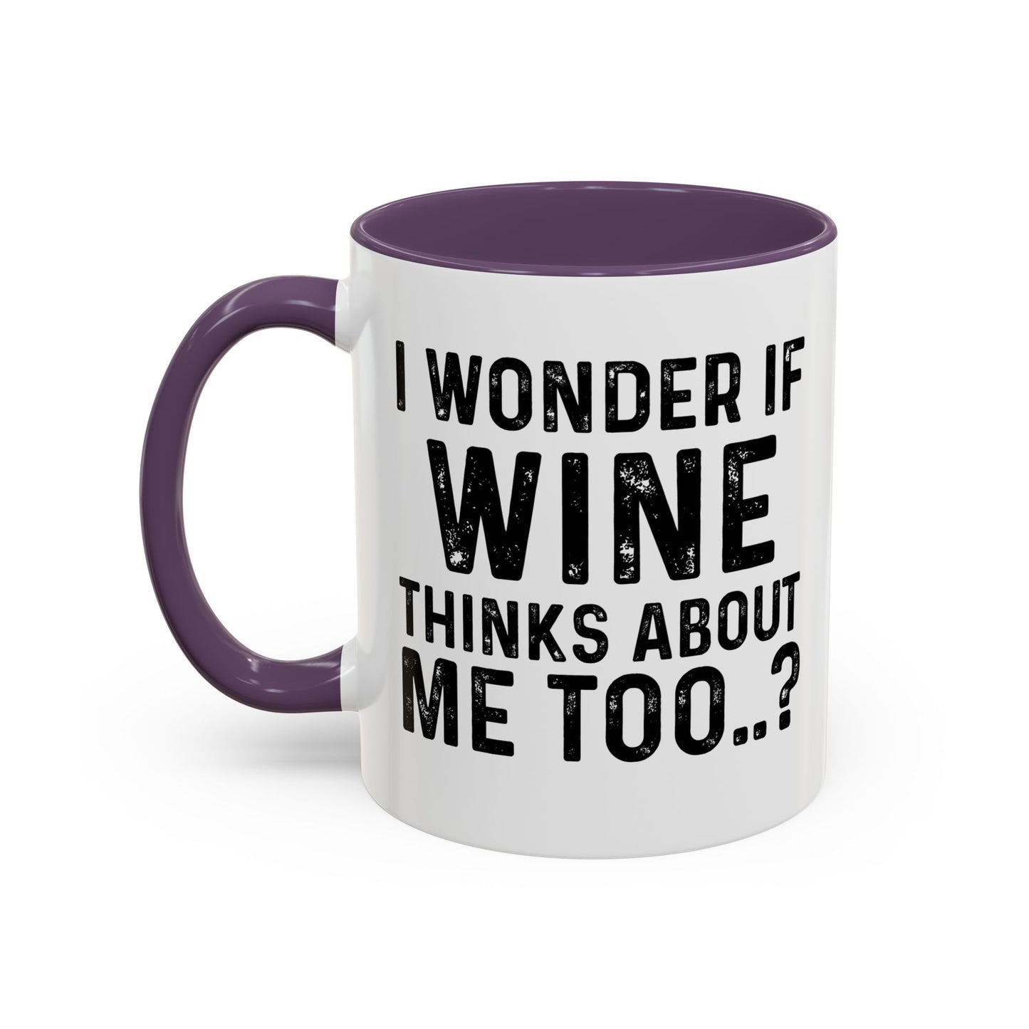 I WONDER IF TACOS THINKS ABOUT ME TOO Accent BiColor Funny Sarcastic Mug