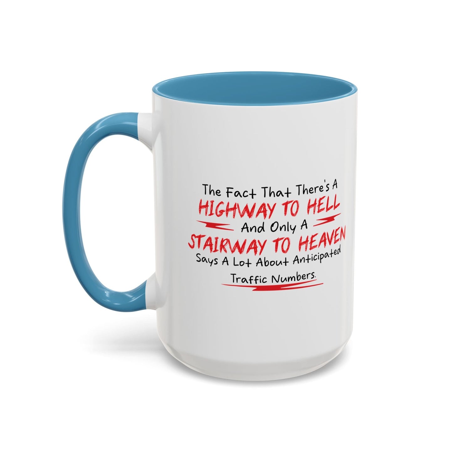 The Fact That There's A Highway To Hell and Only A Stairway To Heaven Says A Lot Accent BiColor Funny Sarcastic Mug