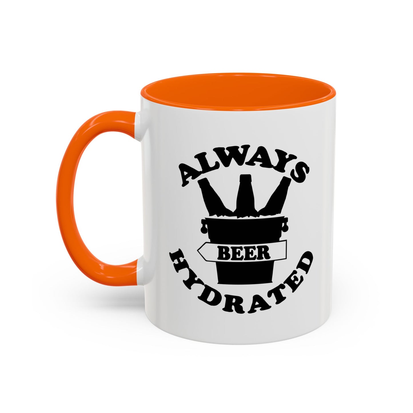 ALWAYS BEER HYDRATED Accent BiColor Funny Sarcastic Mug