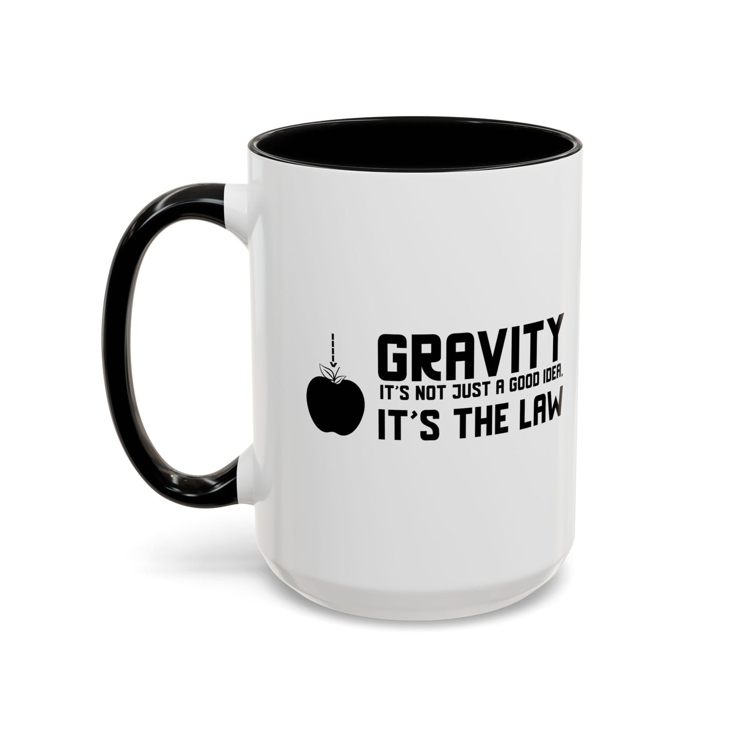 Gravity It's Not Just A Good Idea It's The Law Accent BiColor Funny Sarcastic Mug