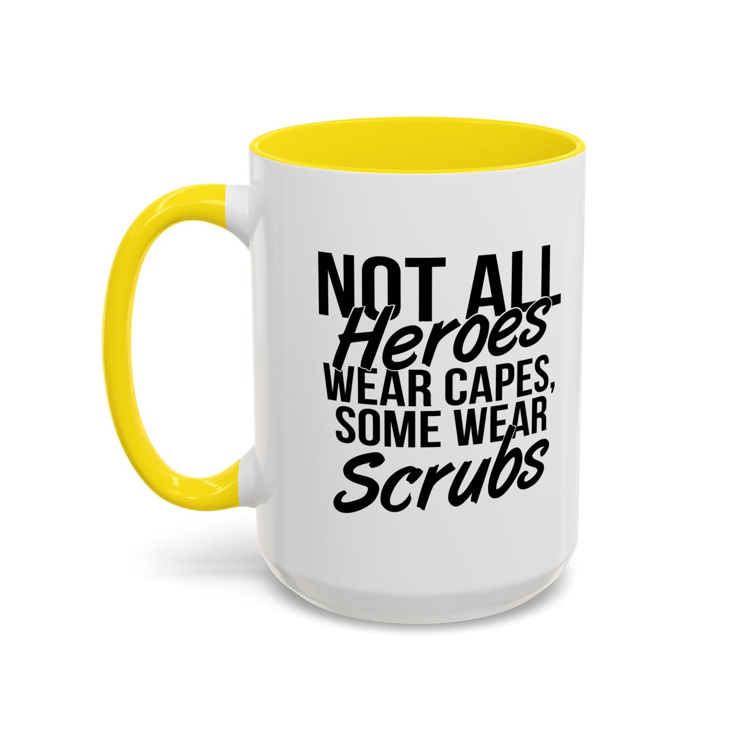 NOT ALL HEROES WEAR CAPES Accent BiColor Funny Sarcastic Mug