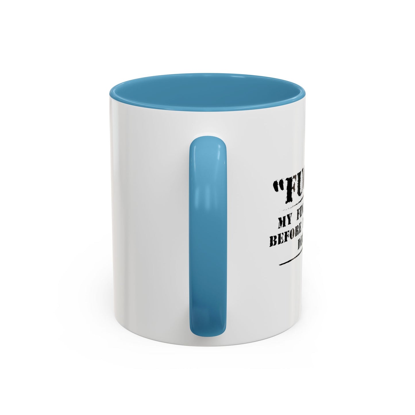 MY FINAL THOUGHT BEFORE ANYTHING Accent BiColor Funny Sarcastic Mug