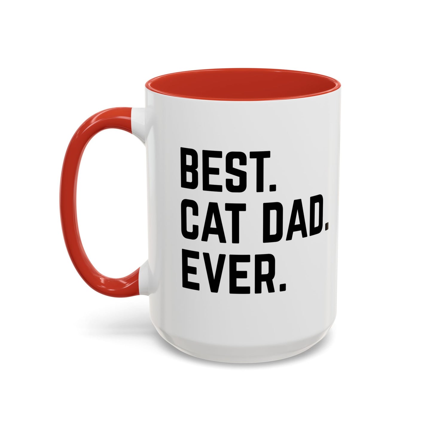 BEST CAT DAD EVER Accent BiColor Funny Sarcastic Mug