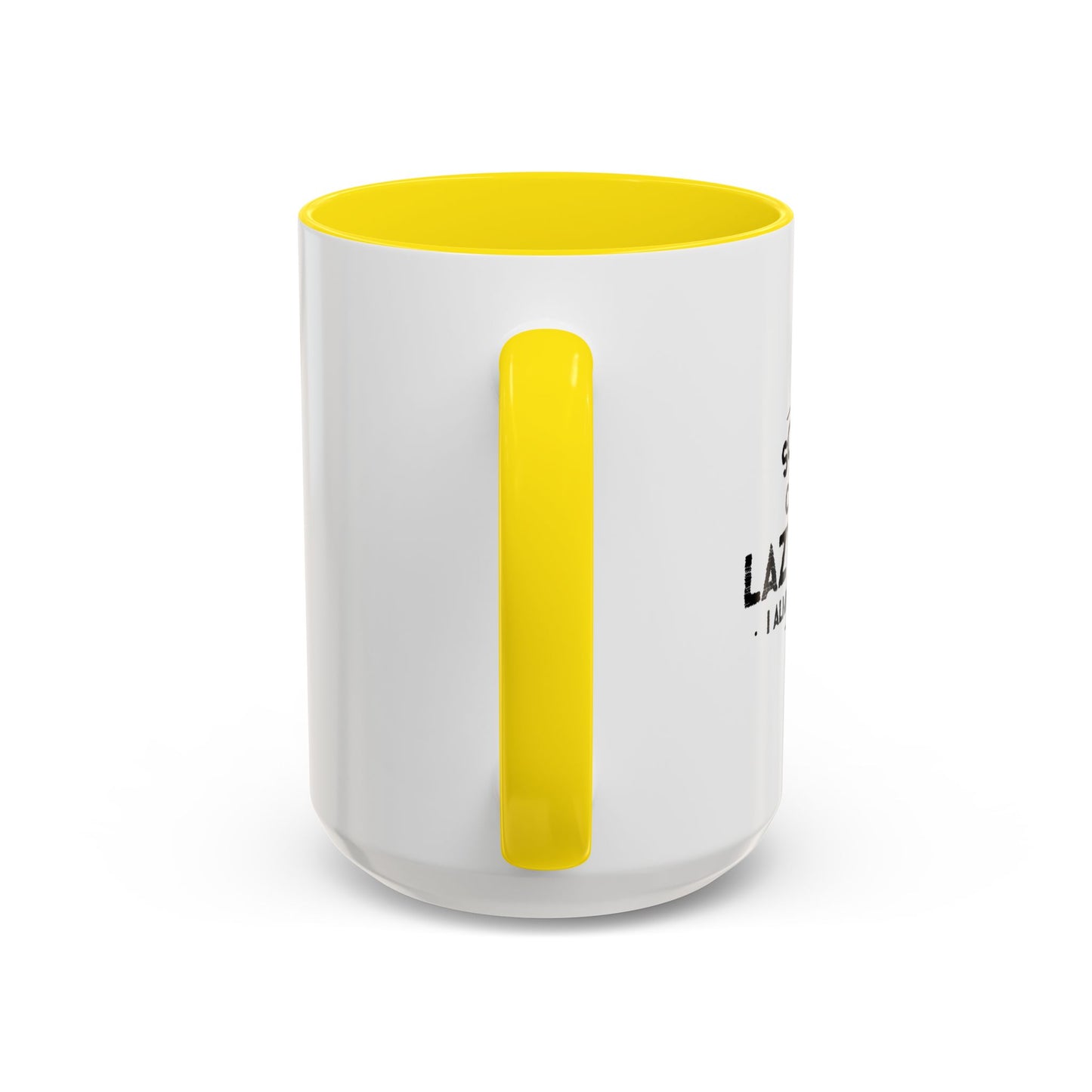 SOMEONE CALLED ME LAZYTODAY, I ALMOST RESPONDED. Accent BiColor Funny Sarcastic Mug