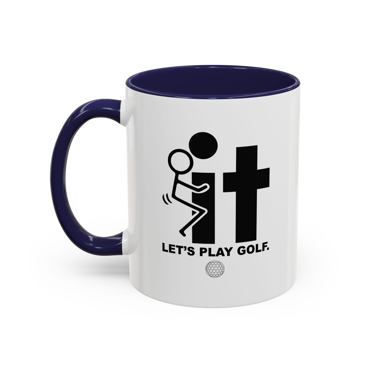 LET’S PLAY GOLF. Accent BiColor Funny Sarcastic Mug