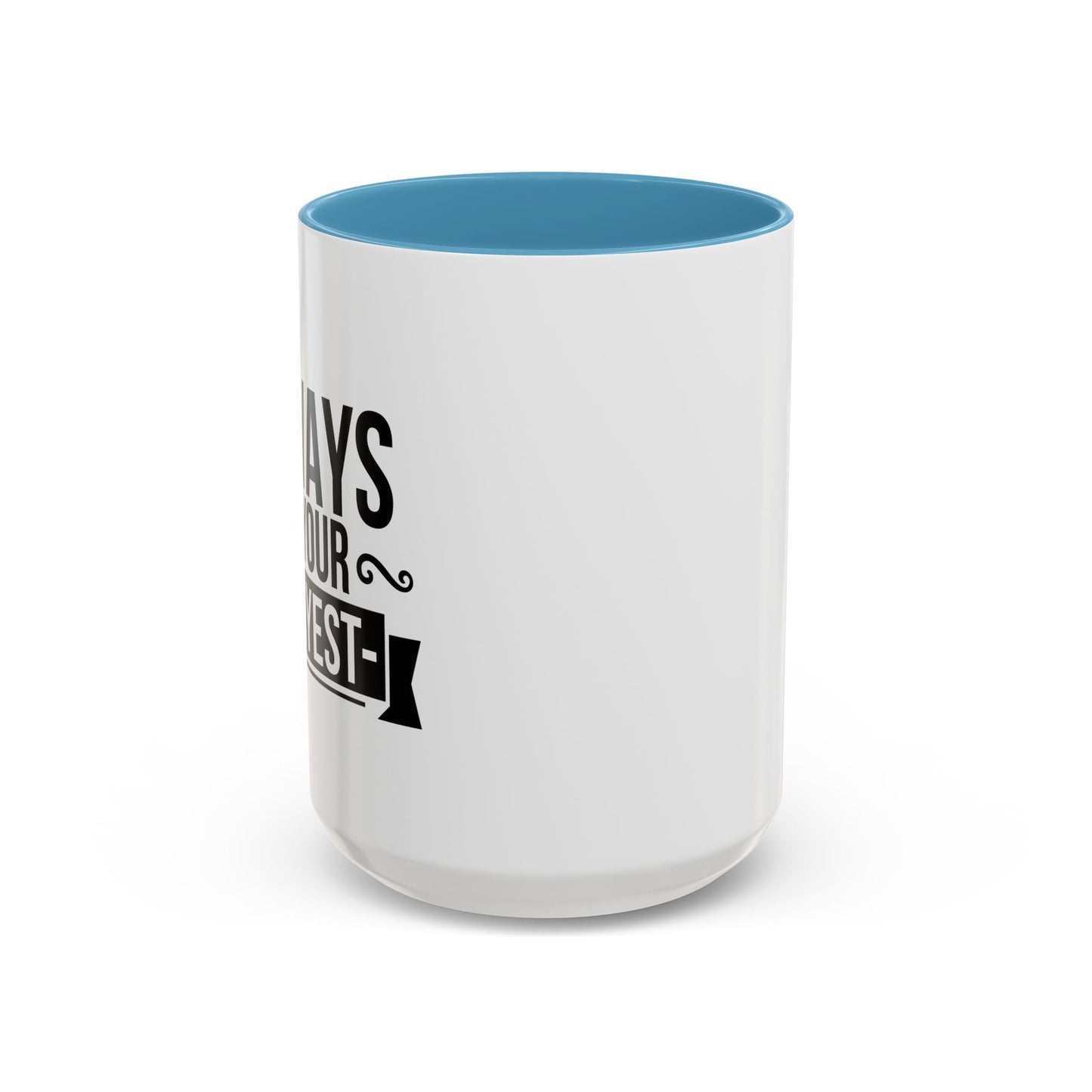 ALWAYS DO YOUR OKAYEST Accent BiColor Funny Sarcastic Mug