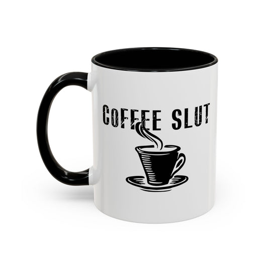 COFFEE SLUT Accent BiColor Funny Sarcastic Mug