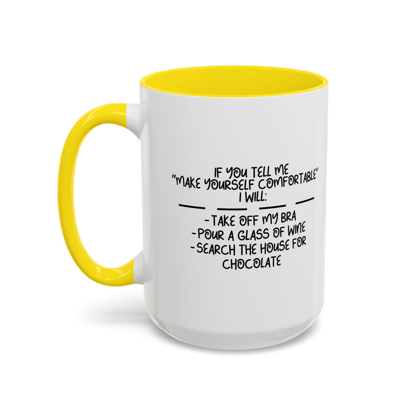 MAKE YOURSELF COMFORTABLE Accent BiColor Funny Sarcastic Mug