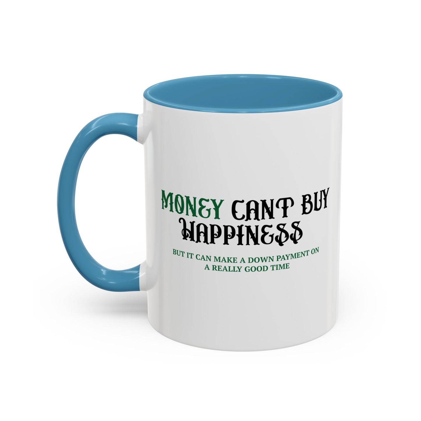 MONEY CANT BUY HAPPINESS Accent BiColor Funny Sarcastic Mug